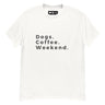 Dogs. Coffee. Weekend. Tee